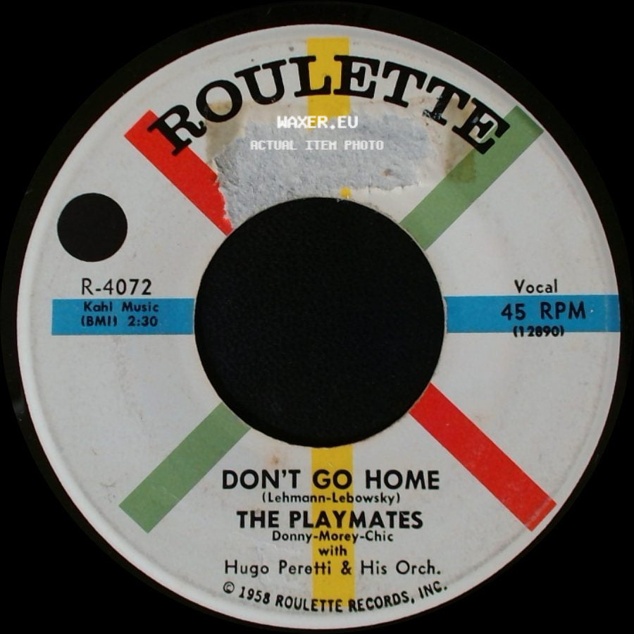 The Playmates / The Playmates With Hugo Peretti & His Orch. - Don't Go Home / Can't You Get It Through Your Head side A