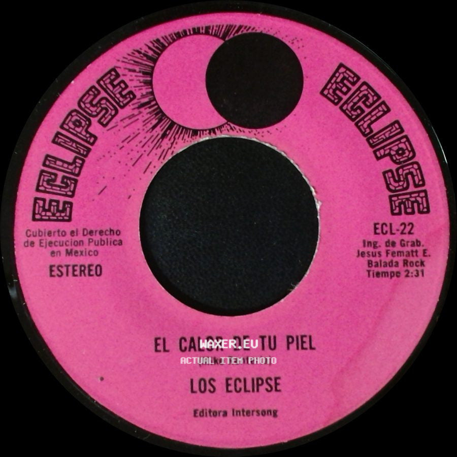 Los Eclipse - El Calor De Tu Piel / Fragancia De Amor side A