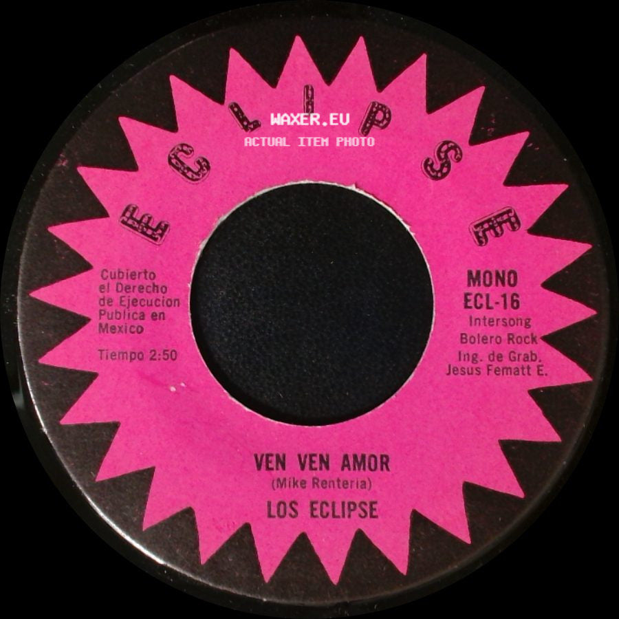 Los Eclipse - Ven Ven Amor / Entrega De Amor side A