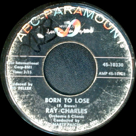 Ray Charles - I Can't Stop Loving You / Born To Lose side B