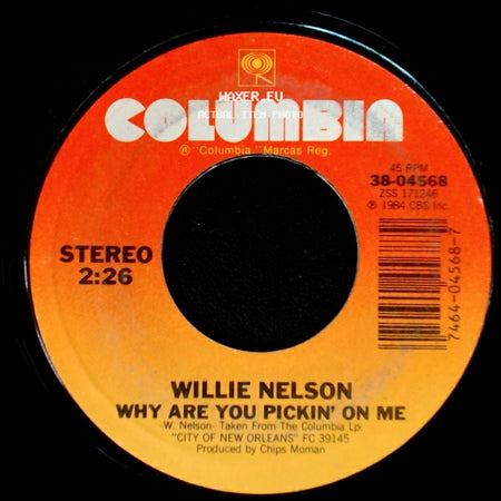 Willie Nelson - Why Are You Pickin' On Me / City Of New Orleans (Unedited Version) side A