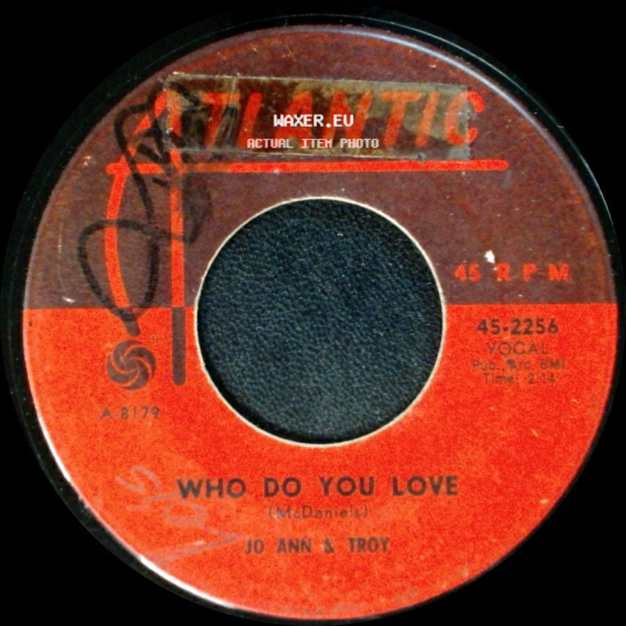 Jo Ann & Troy - I Found A Love Oh What A Love / Who Do You Love side B