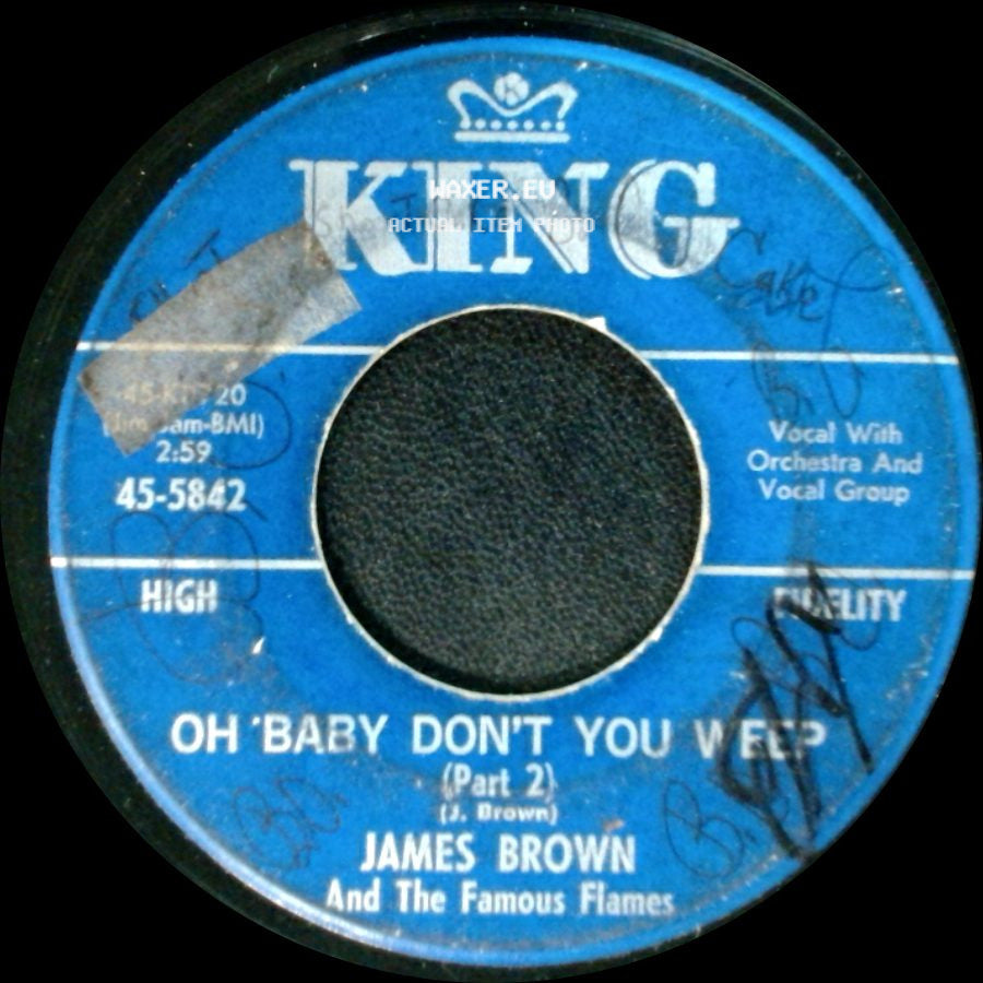 James Brown And The Famous Flames - Oh Baby Don't You Weep (Part 2) / Oh Baby Don't You Weep (Part 1) side A
