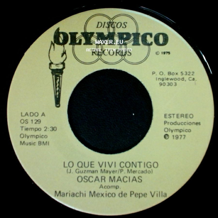 Oscar Macias - Lo Que Vivi Contigo / Que Me Duras side A