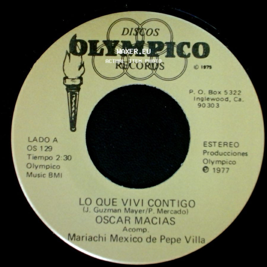 Oscar Macias - Lo Que Vivi Contigo / Que Me Duras side A