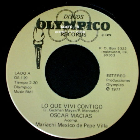 Oscar Macias - Lo Que Vivi Contigo / Que Me Duras side A