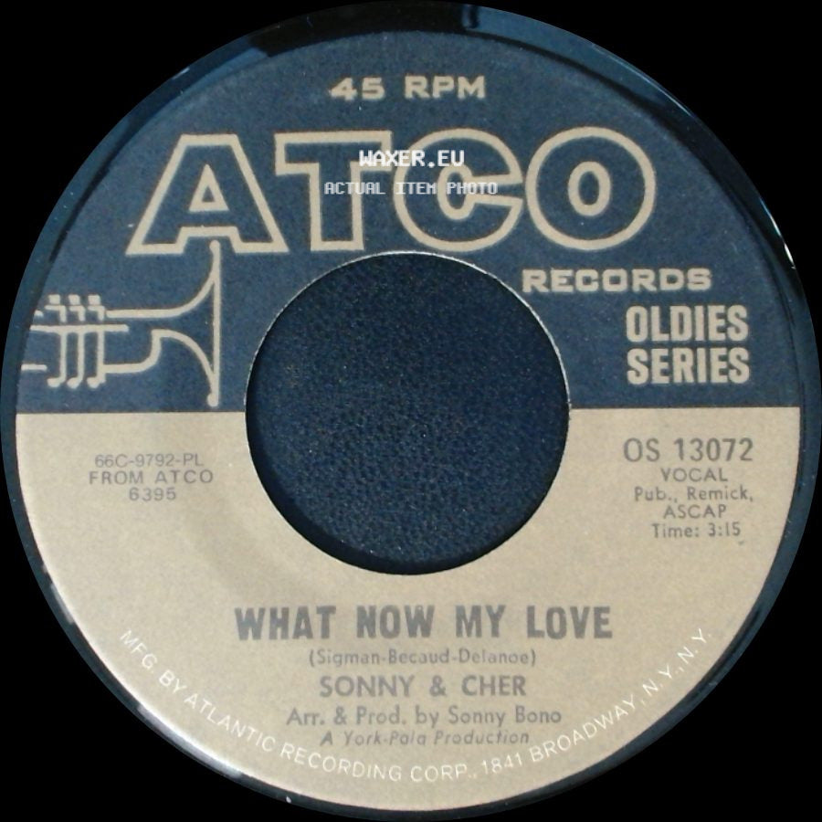 Sonny & Cher - What Now My Love / The Beat Goes On side A