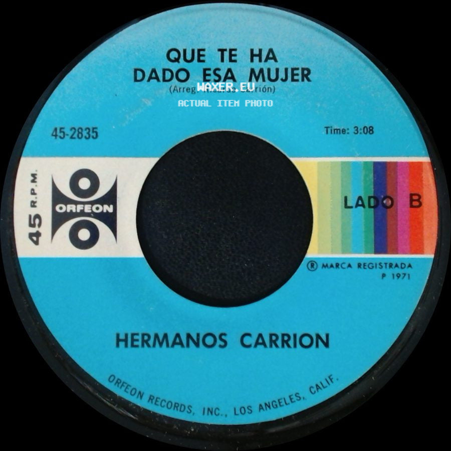 Hermanos Carrion - El Ausente / Que Te Ha Dado Esa Mujer side B