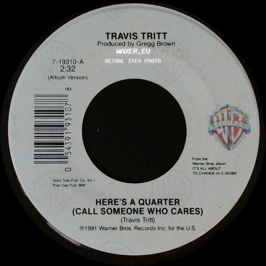 Travis Tritt - Here's A Quarter (Call Someone Who Cares) / If Hell Had A Jukebox side A