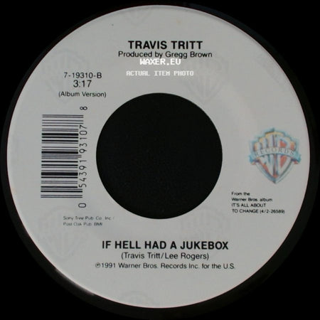 Travis Tritt - Here's A Quarter (Call Someone Who Cares) / If Hell Had A Jukebox side B