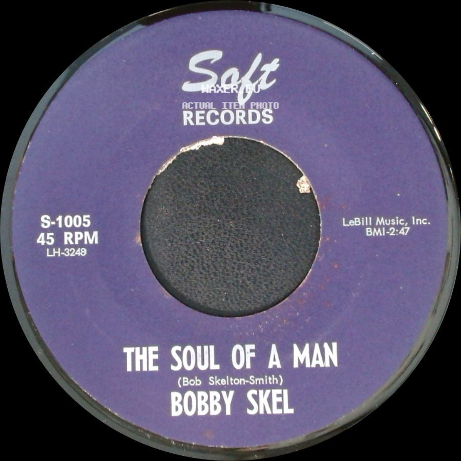 Bobby Skel - The Soul Of A Man / Say It Now side A