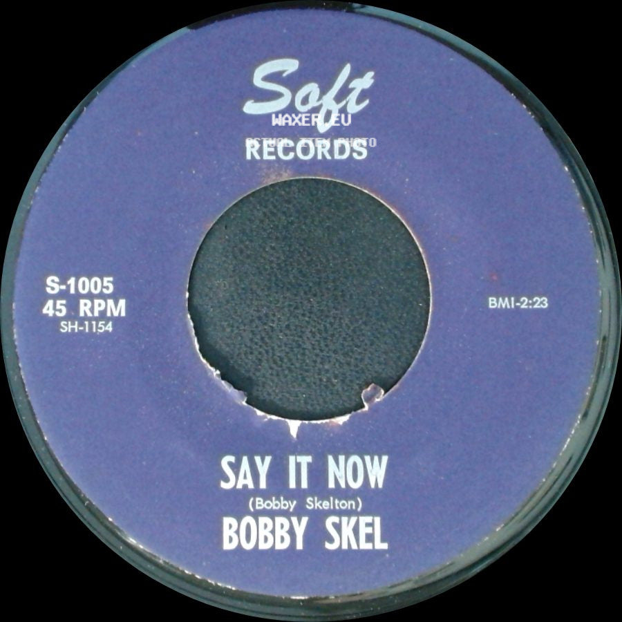 Bobby Skel - The Soul Of A Man / Say It Now side B