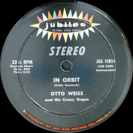 Otto Weiss And His Crazy Organ - In Orbit / Bitter Sweet side A