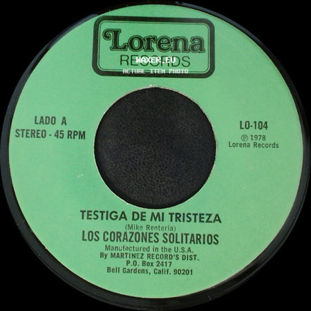 Los Corazones Solitarios - Testiga De Mi Tristeza / Seque Su Llanto side A