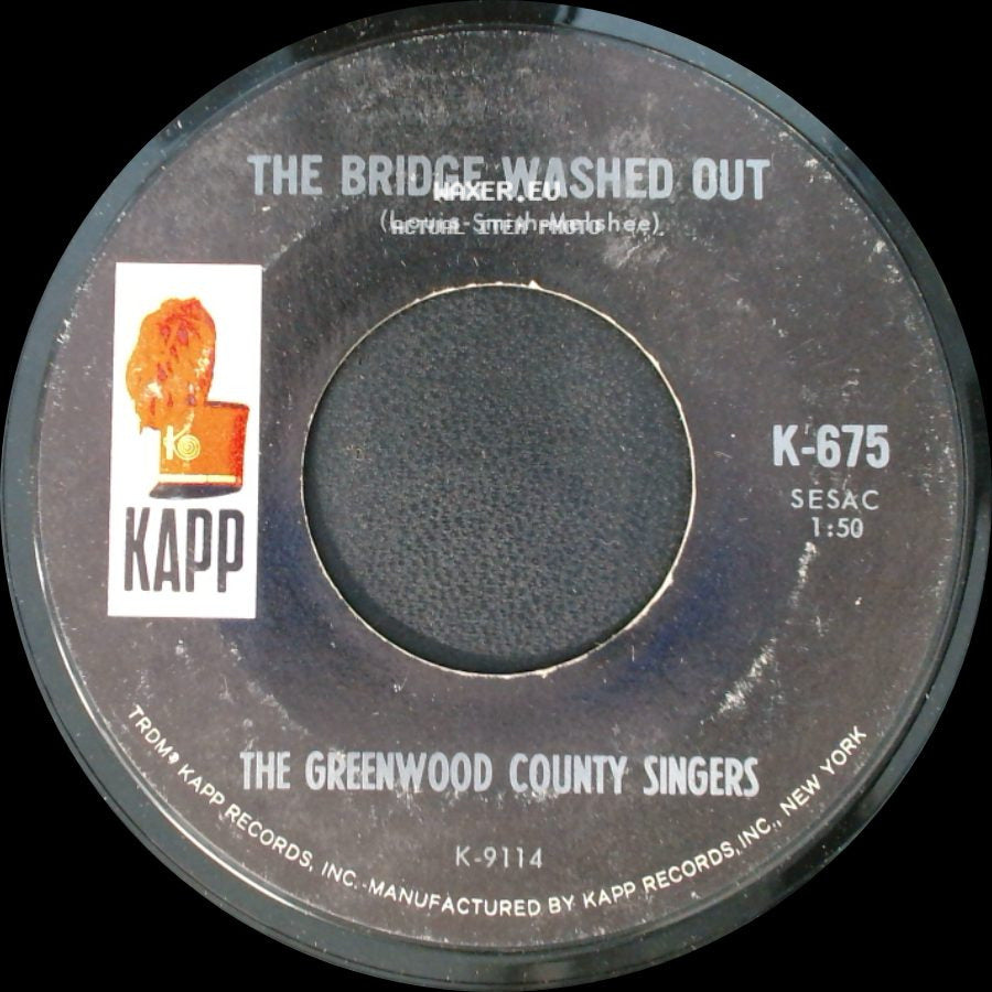 The Greenwood County Singers - The Bridge Washed Out / Nobody Waved Goodbye side A