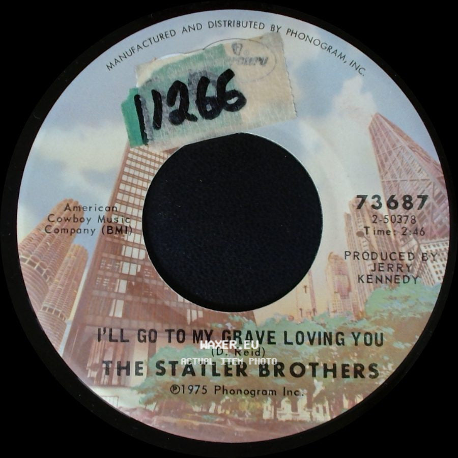 The Statler Brothers - I'll Go To My Grave Loving You / You've Been Like A Mother To Me side A