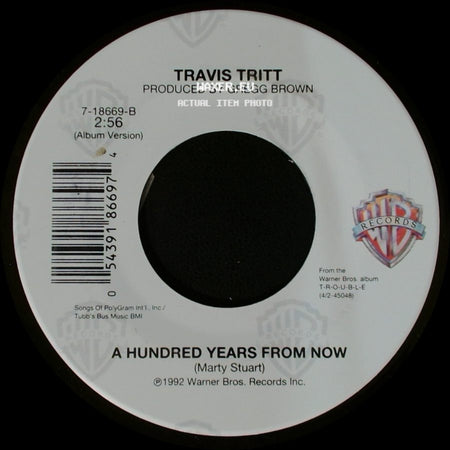 Travis Tritt - A Hundred Years From Now / Can I Trust You With My Heart side A