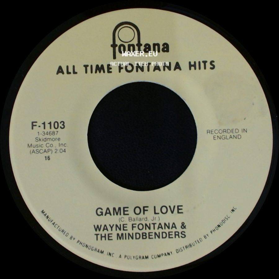 Wayne Fontana & The Mindbenders / The Mindbenders - Game Of Love / A Groovy Kind Of Love side A