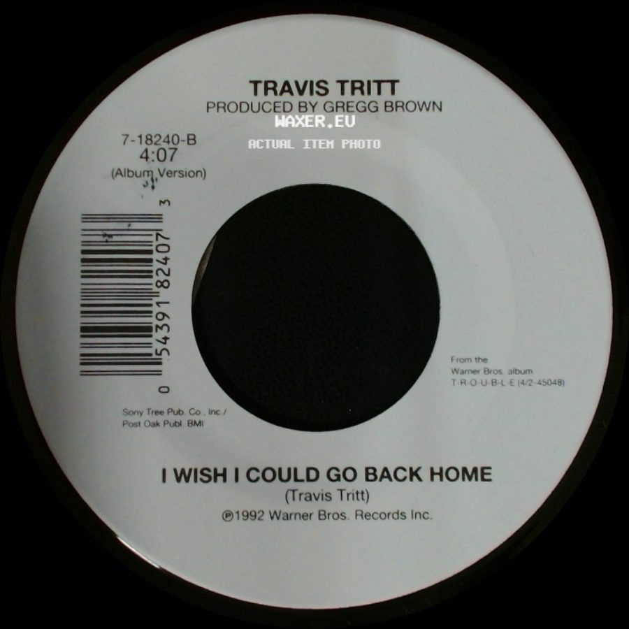 Travis Tritt - I Wish I Could Go Back Home / Take It Easy side A