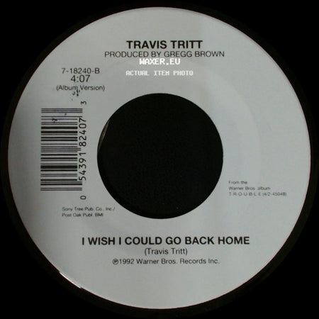 Travis Tritt - I Wish I Could Go Back Home / Take It Easy side A