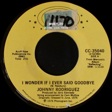 Johnny Rodriguez - I Wonder If I Ever Said Goodbye / I Couldn't Be Me Without You side A