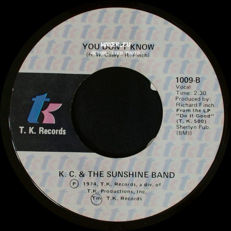 K. C. & The Sunshine Band / K.C. & The Sunshine - You Don't Know / Get Down Tonight side A