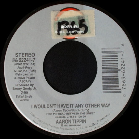 Aaron Tippin - I Wouldn't Have It Any Other Way / What I Can't Live Without side A