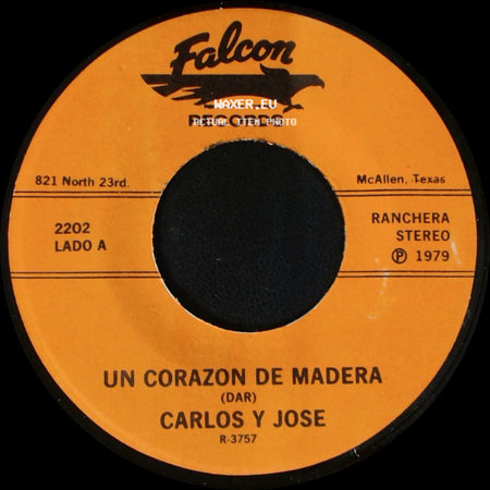 Carlos Y Jose - Un Corazon De Madera / Vengo A Verte side A