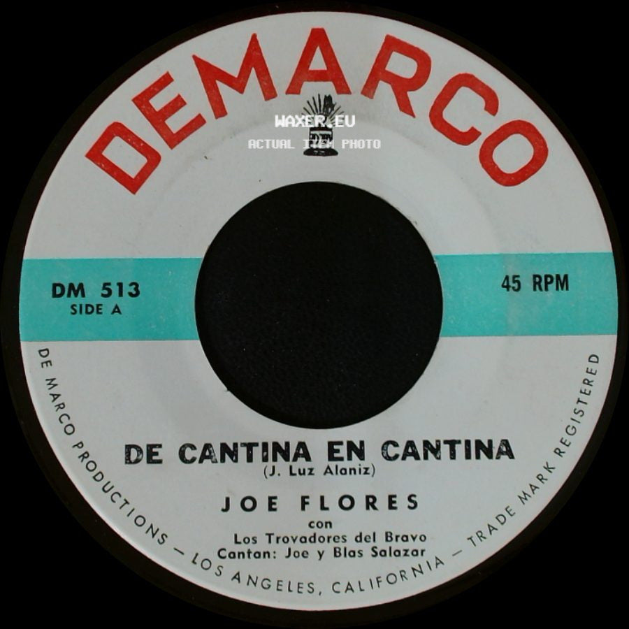 Joe Flores / Joe Flores Con Los Trovadores Del Bravo - De Cantina En Cantina / La Huella De Mis Besos side A