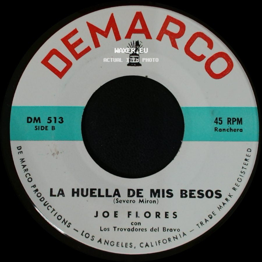 Joe Flores / Joe Flores Con Los Trovadores Del Bravo - De Cantina En Cantina / La Huella De Mis Besos side B