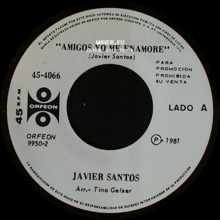 Javier Santos - Amigos Yo Me Enamore / Una Noche Igual A La De Anoche side A