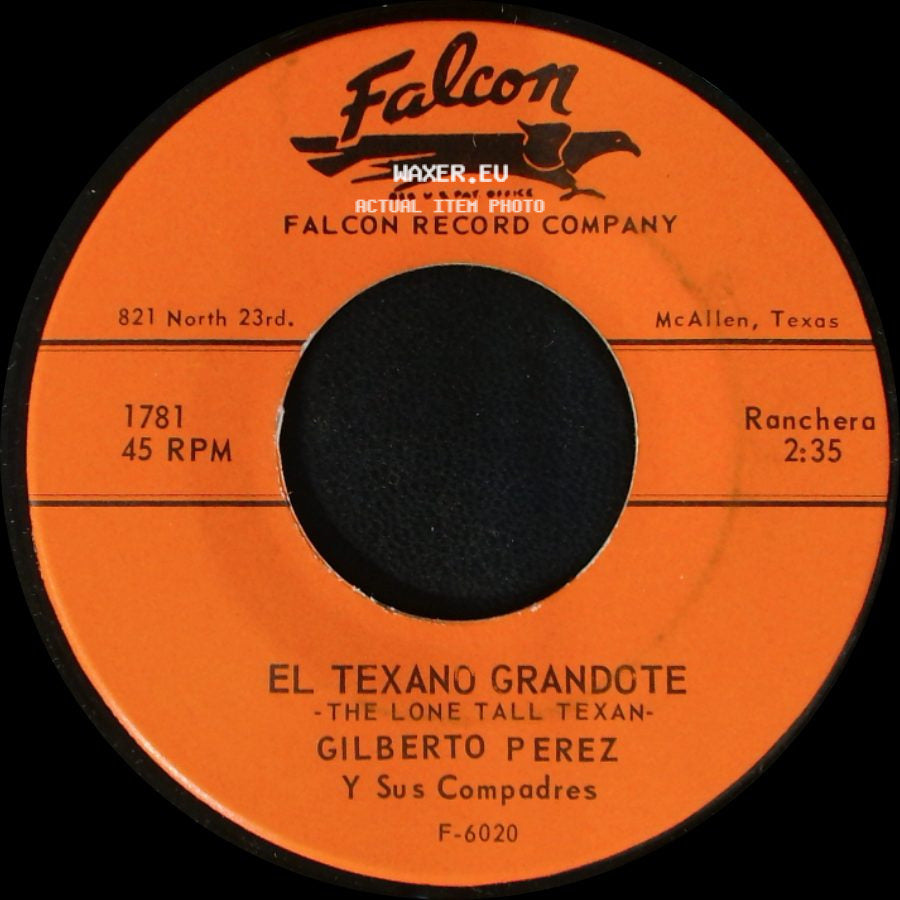 Gilberto Perez Y Sus Compadres - El Texano Grandote -The Lone Tall Texan- / La Cruz De Mi Tumba side A