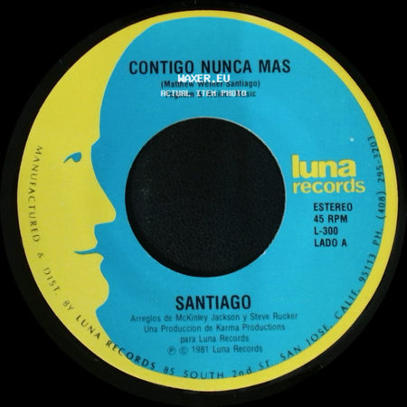 Santiago - Contigo Nunca Mas / Se Necesita Amor side A