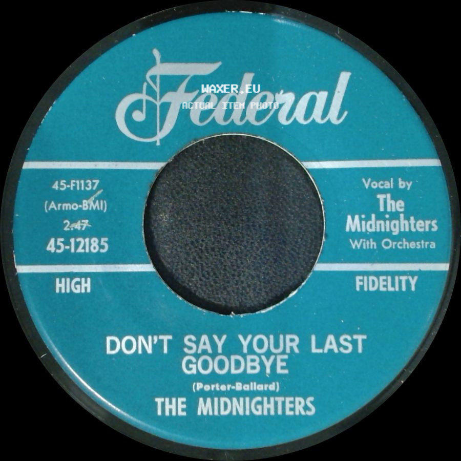 The Midnighters - Don't Say Your Last Goodbye / Sexy Ways side A