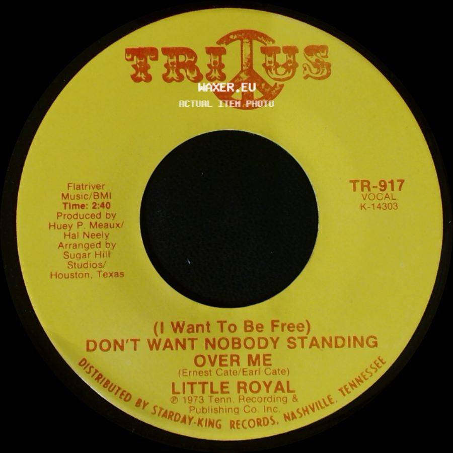 Little Royal - Keep On Pushing Your Luck / (I Want To Be Free) Don't Want Nobody Standing Over Me side B
