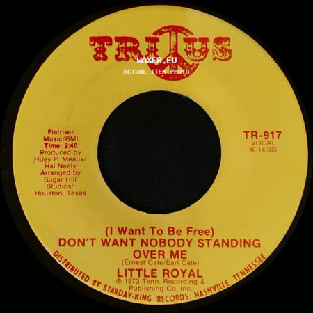 Little Royal - Keep On Pushing Your Luck / (I Want To Be Free) Don't Want Nobody Standing Over Me side B
