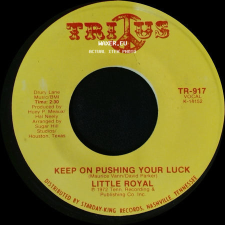 Little Royal - Keep On Pushing Your Luck / (I Want To Be Free) Don't Want Nobody Standing Over Me side A