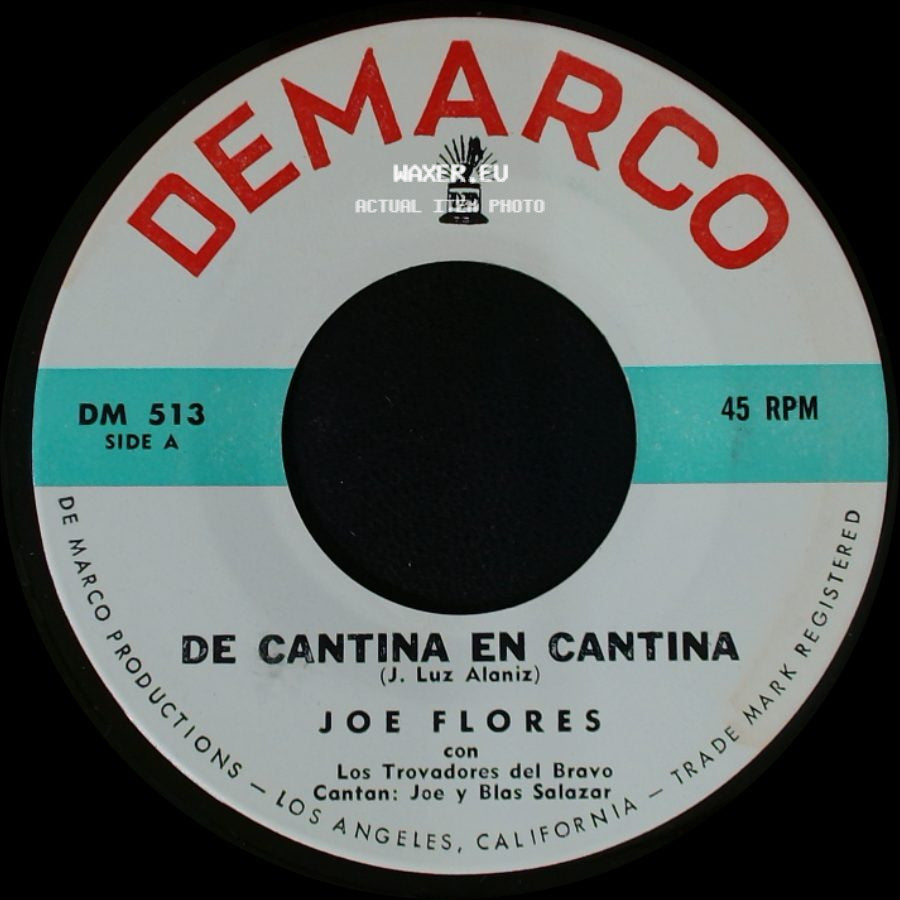 Joe Flores / Joe Flores Con Los Trovadores Del Bravo - De Cantina En Cantina / La Huella De Mis Besos side A