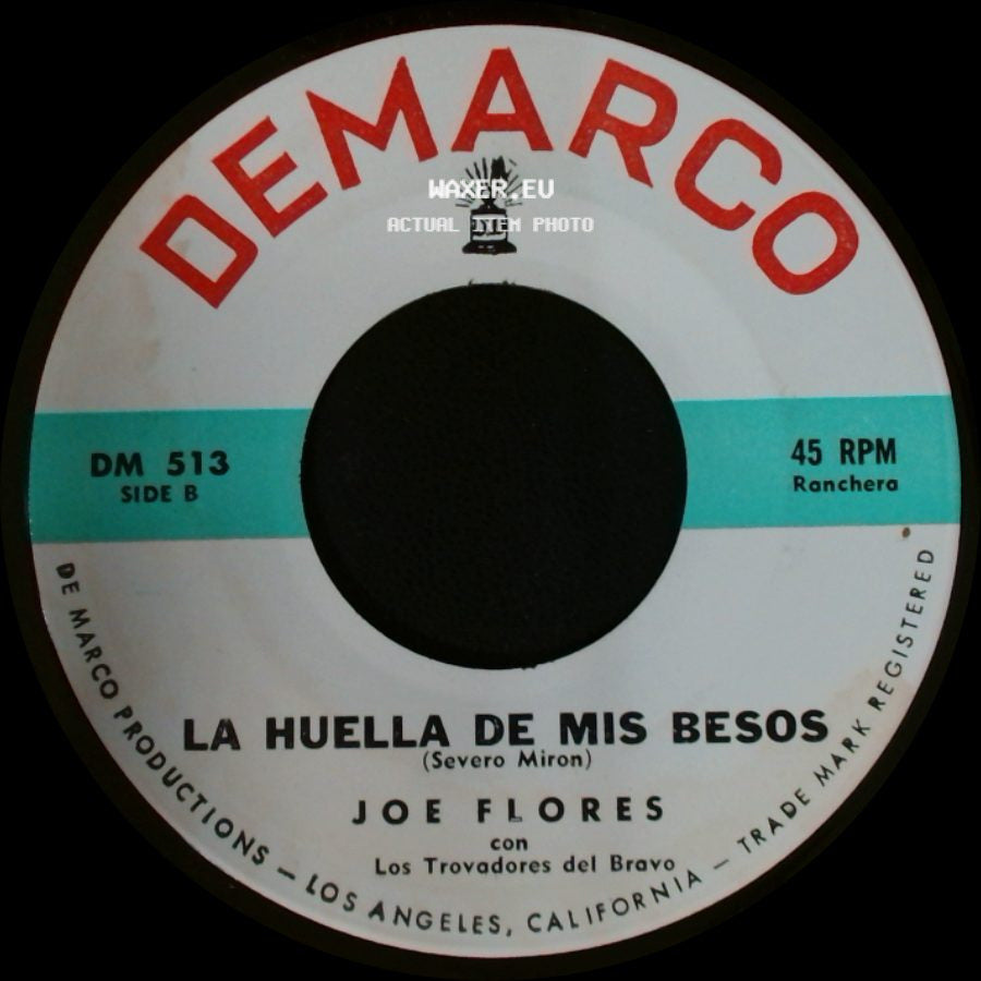 Joe Flores / Joe Flores Con Los Trovadores Del Bravo - De Cantina En Cantina / La Huella De Mis Besos side B