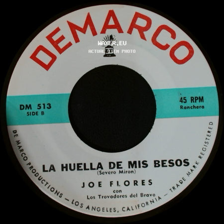 Joe Flores - De Cantina En Cantina / La Huella De Mis Besos side B