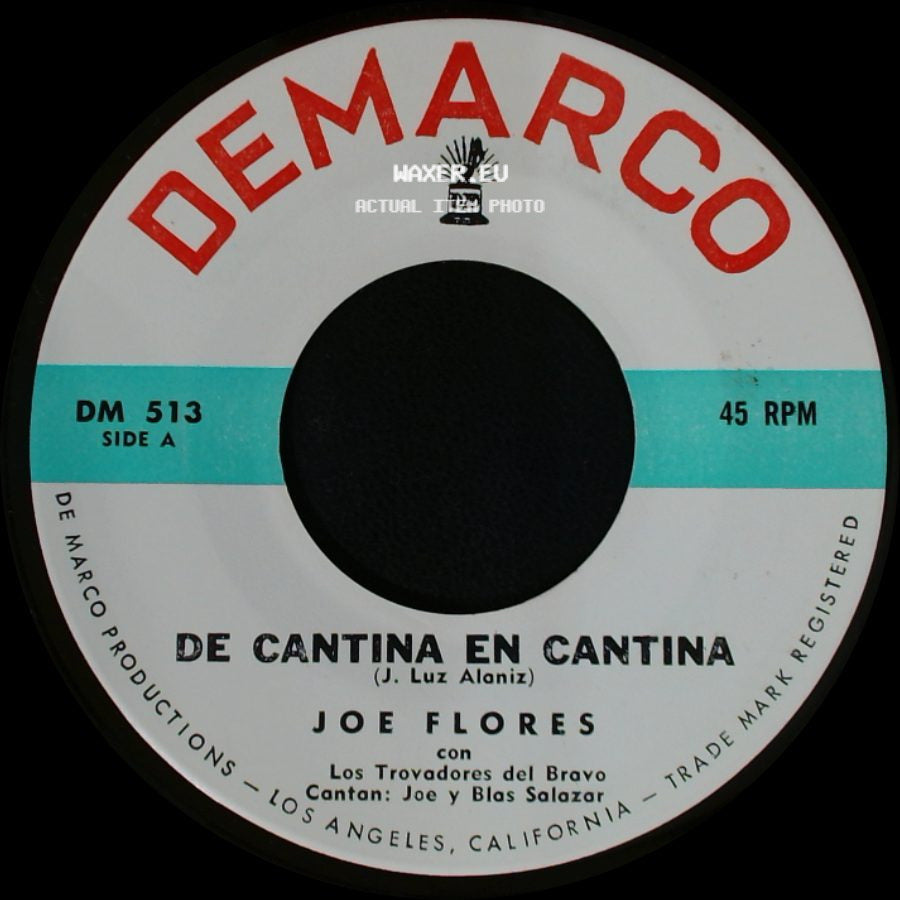Joe Flores / Joe Flores Con Los Trovadores Del Bravo - De Cantina En Cantina / La Huella De Mis Besos side A