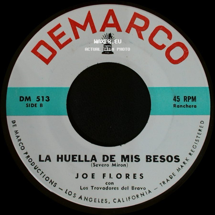 Joe Flores / Joe Flores Con Los Trovadores Del Bravo - De Cantina En Cantina / La Huella De Mis Besos side B