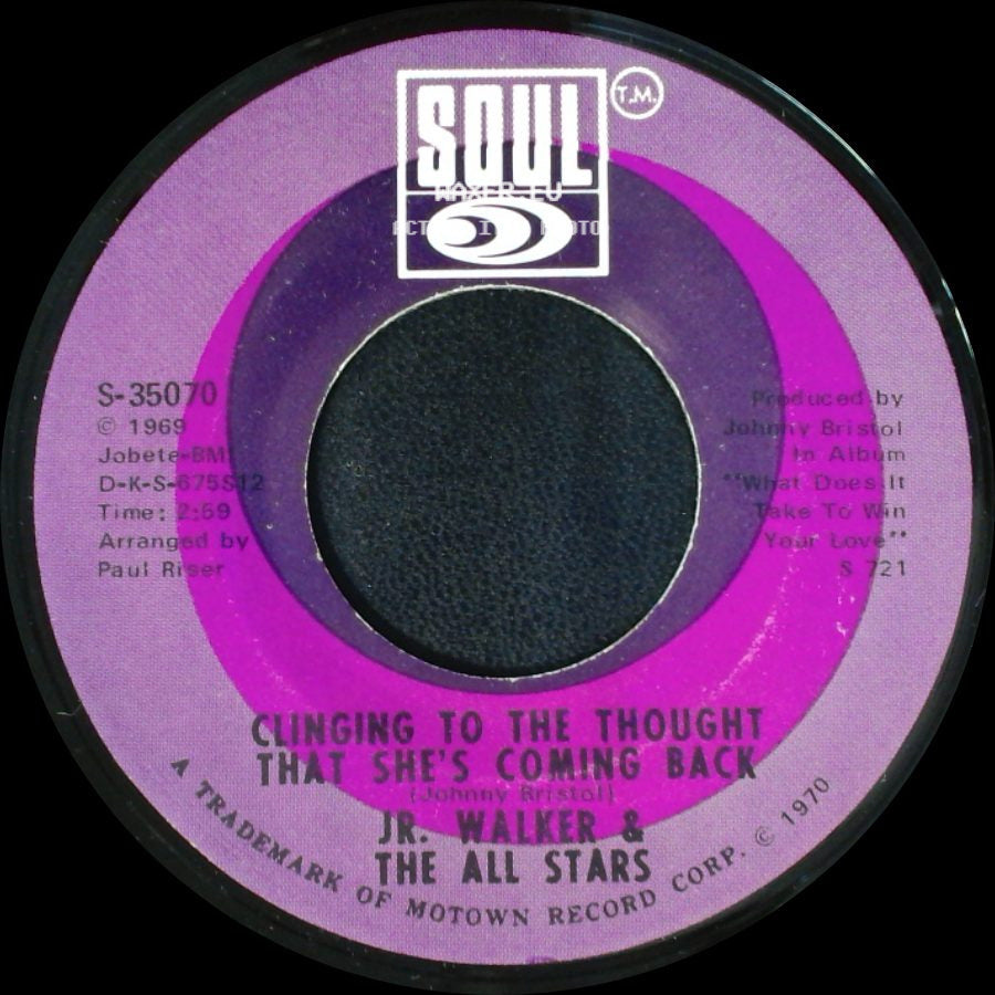 Jr. Walker & The All Stars - Clinging To The Thought That She's Coming Back / Gotta Hold On To This Feeling side A