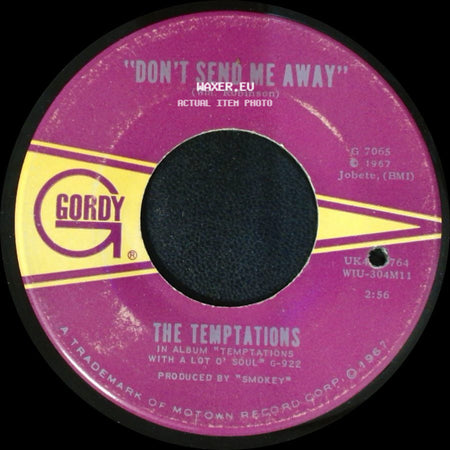 The Temptations - Don't Send Me Away / [Loneliness Made Me Realize] It's You That I Need side A