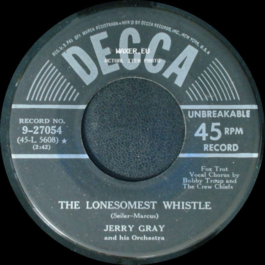 Jerry Gray And His Orchestra - The Lonesomest Whistle / Sound Off side A