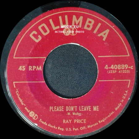 Ray Price - Please Don't Leave Me / I'll Be There (When You Get Lonely) side A