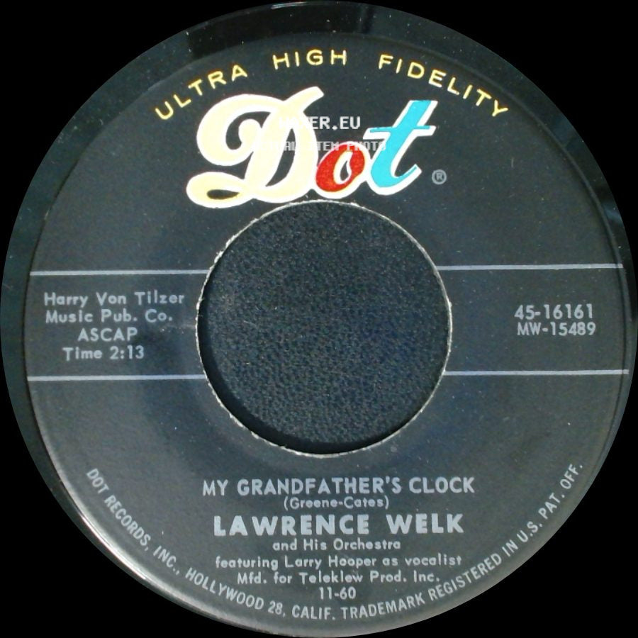 Lawrence Welk And His Orchestra Featuring Larry Hooper As Vocalist / Lawrence Welk And His Orchestra - My Grandfather's Clock / Calcutta side A