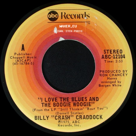 Billy "Crash" Craddock - I Love The Blues And The Boogie Woogie / No Deposit, No Return side A