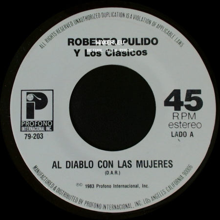 Roberto Pulido Y Los Clasicos - Al Diablo Con Las Mujeres / Tierra Mala side A