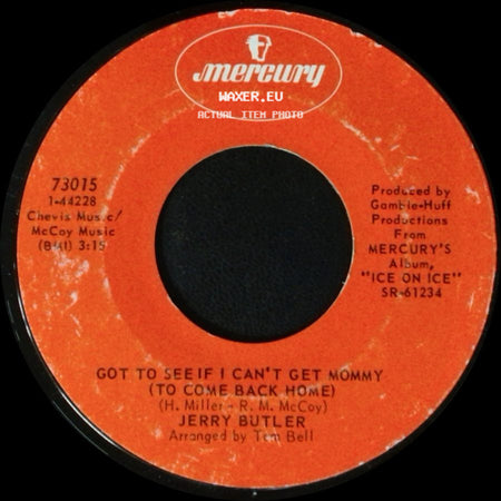 Jerry Butler - Got To See If I Can't Get Mommy (To Come Back Home) / I Forgot To Remember side A